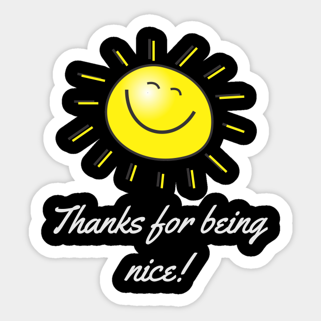 Thanks for being nice! Be Nice Sticker TeePublic